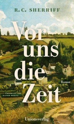 Vor uns die Zeit | Roman | R. C. Sherriff | Buch | 336 S. | Deutsch | 2026