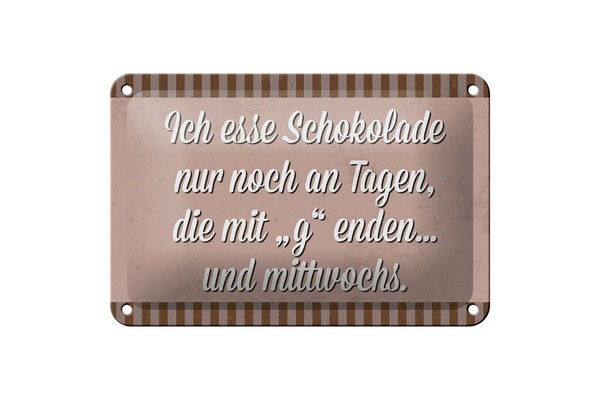 Blechschild Spruch 18X12 Cm Ich Esse Schokolade Nur An Tagen Deko Schild-image