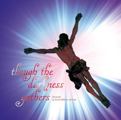 Though The Darkness Gathers - Spirituals By Guido M÷Bius Rem - ... (Audio cd)