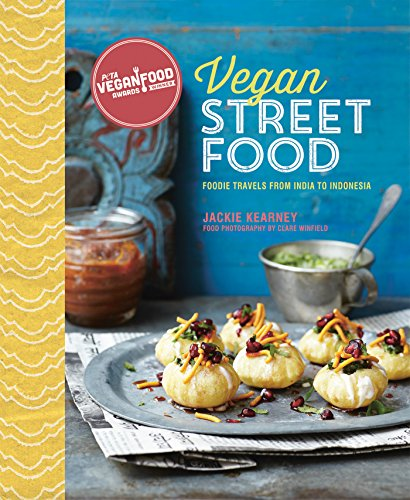 Vegan Street Food: Foodie travels from India to Indonesia - Kearney, Jackie