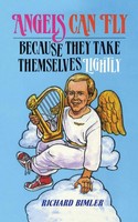 Angels Can Fly Because They Take Themselves Lightly | Richard W. Bimler | Buch