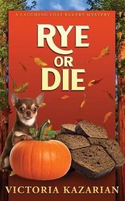 Rye or Die: A Laughing Loaf Bakery Mystery by Victoria Kazarian Paperback Book