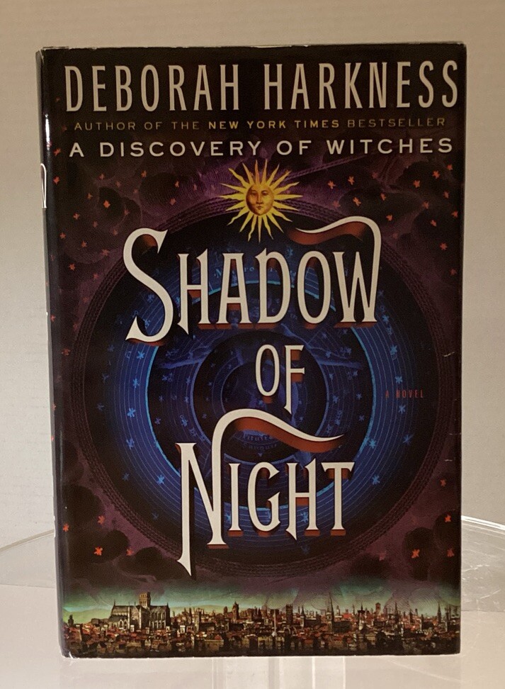 “Shadow Of Night” Deborah Harkness Copyright 2012 Penguin Group Hardcover Book