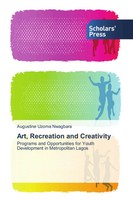 Art, Recreation And Creativity Augustine Uzoma Nwagbara Taschenbuch 56 S. 2015