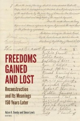 Simon Lewis Freedoms Gained and Lost (Hardback) Reconstructing America