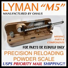 LYMAN “M5” PRECISION RELOADING POWDER SCALE MADE BY OHAUS (FOR PARTS OR REBUILD)