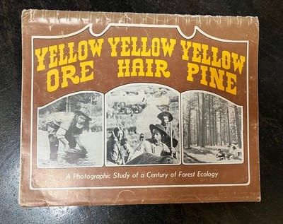 Yellow Ore, Yellow Hair, Yellow Pine; a photographic study of a century of fores