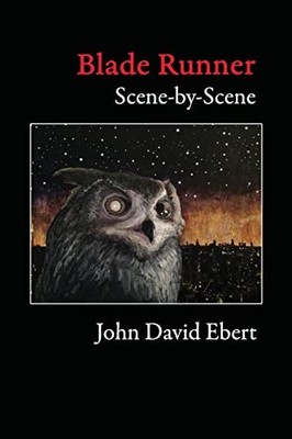 Blade Runner Scene-by-Scene, Ebert, John David