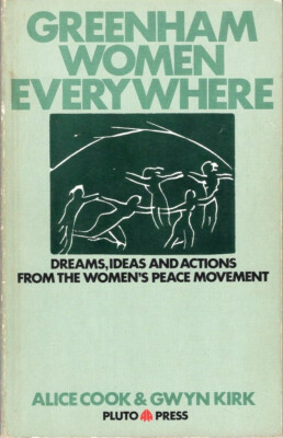 Greenham Women Everywhere by Alice Cook & Gwyn Kirk 1983 Pluto Press