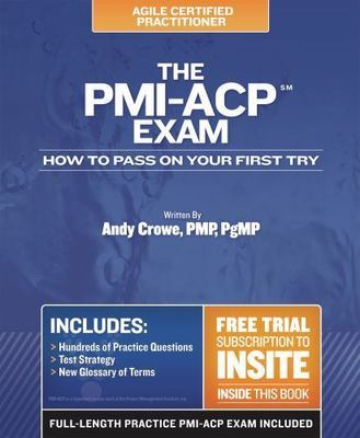 The PMI-ACP Exam: How To Pass On You- paperback, Andy Crowe PMP PgMP, 0982760833