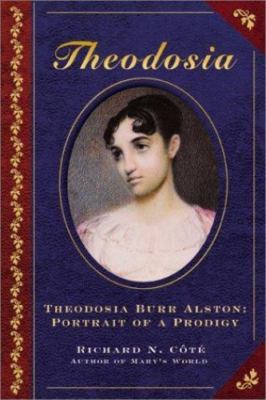 Theodosia Burr Alston: Portrait of a Prodigy Cote, Richard N. hardcover Collect