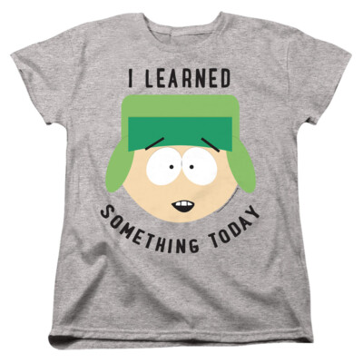 SOUTH PARK I LEARNED SOMETHING TODAY Licensed Women's Graphic Tee Shirt SM-2XL