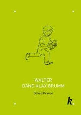 Walter Däng Klax Brumm Selina Krause