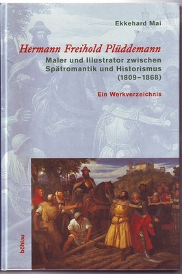 Hermann Freihold Plüddemann. Maler und Illustrator zwischen Spätromanik und Hist