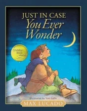 Just in Case You Ever Wonder - Hardcover By Lucado, Max - GOOD