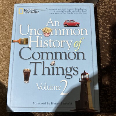 Uncommon History of Common Things 2 by National Geographic (2015, Hardcover)