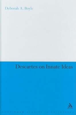 Descartes on Innate Ideas by Deborah A Boyle: New
