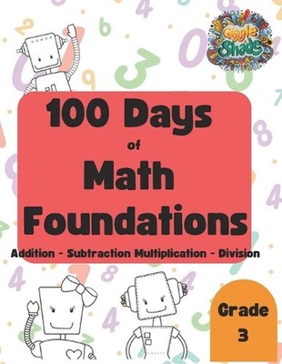 100 Days of Math Foundations: Addition, Subtraction, Multiplication, Division by