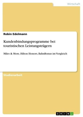 Kundenbindungsprogramme bei touristischen Leistungsträgern Robin Edelmann