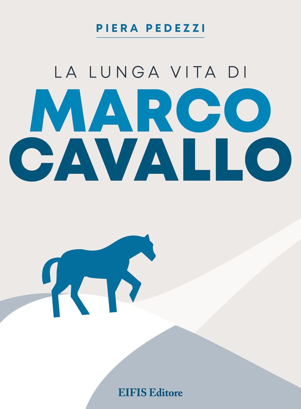 Libri Piera Pedezzi - La Lunga Vita Di Marco Cavallo