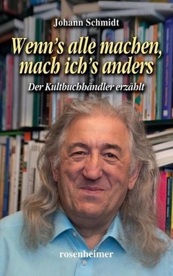 Schmidt, J: Wenn's alle machen, mach ich's anders Johann Schmidt