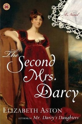 Elizabeth Aston The Second Mrs. Darcy (Taschenbuch)