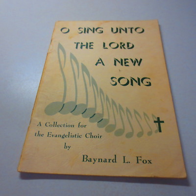 O Sing Unto the Lord a New Song A Collection For Evangelistic Choir ...