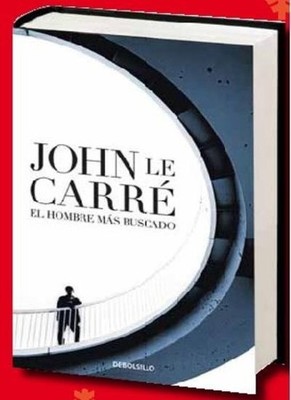 El hombre mas buscado/ A Most Wanted Man,John Le Carre, Carlos M