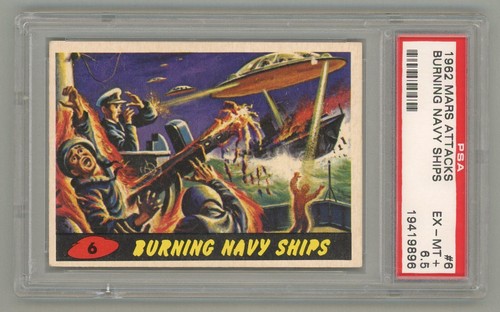 1962 Topps Mars Attacks #6 Burning Navy Ships — PSA 6.5
