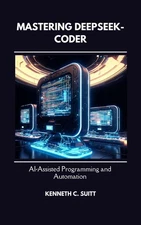 Kenneth Suitt Mastering DeepSeek-Coder: AI-Assisted Prog (Paperback) (UK IMPORT)