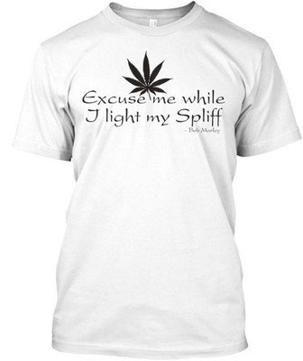 Excuse me while I light my Spliff T-Shirt Made in the USA Size S to 5XL