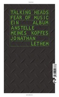 Talking Heads - Fear Of Music Jonathan Lethem
