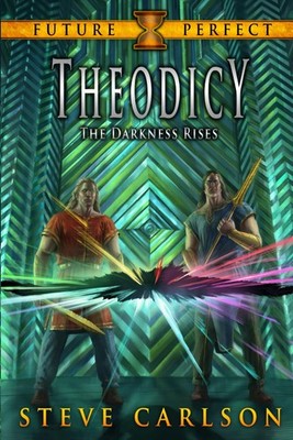 Theodicy: The Darkness Rises (Future Perfect)