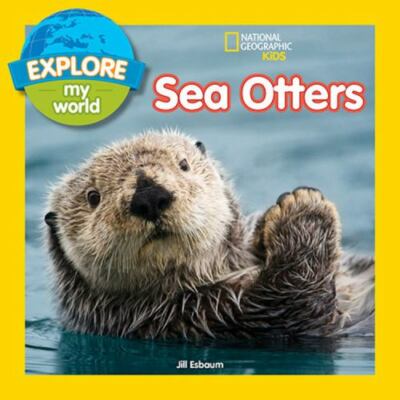 Explore My World: Sea Otters - 9781426328251, Jill Esbaum, paperback, new