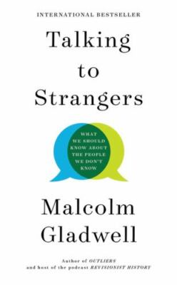 Talking to Strangers: What We Should Know about the People We Don't Know