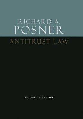 Antitrust Law, Second Edition by Richard a Posner: New