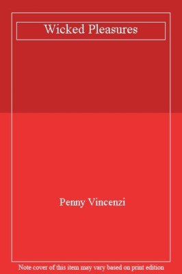 WICKED PLEASURES. By Penny. Vincenzi