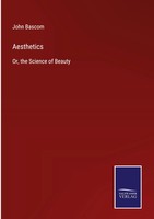 John Bascom | Aesthetics | Buch | Englisch (2021) | Or, The Science Of Beauty