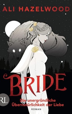 Bride - Die unergründliche Übernatürlichkeit der Liebe | Ali Hazelwood | deutsch