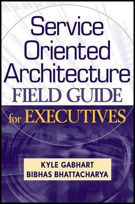 Kyle Gabhart Bib Service Oriented Architecture Field Guid (Hardback) (UK IMPORT)