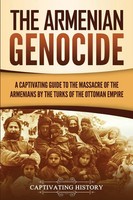 The Armenian Genocide Captivating History Taschenbuch Kartoniert / Broschiert