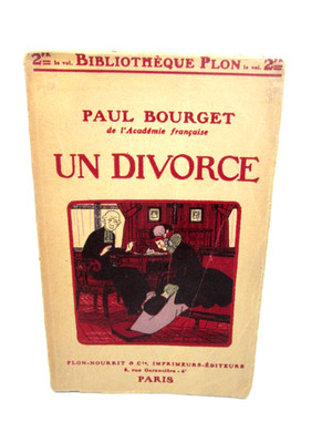 BOURGET PAUL-UN DIVORCE.Paris Libraire Plon,s.d(1904)Erstausgabe