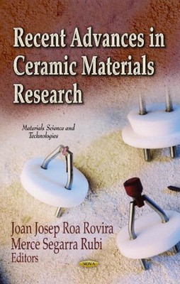 Recent Advances in Ceramic Materials Research by Joan Josep Roa Rovira ...
