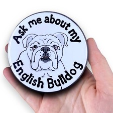White English Bulldog Magnet Ask About My Dog Pet Decor Gift Handmade 3.5"