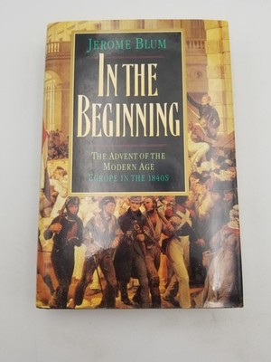 In the Beginning: The Advent of the Modern Age Europe in the 1...