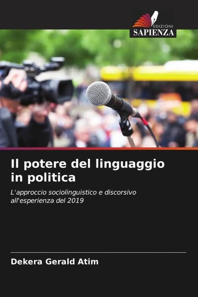 Dekera Gerald Atim | Il Potere Del Linguaggio In Politica | Taschenbuch (2023)-image