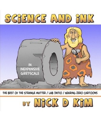 Science and Ink - Greyscale Edition: Archives of Largely Scientific Cartoonistry