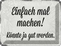 Blechschild 30X40 Cm Einfach Mal Machen Spruch Zitat Deko Geschenk Metall Schild