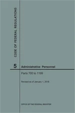 Code of Federal Regulations Title 5, Administrative Personnel, Parts 700-1199, 2