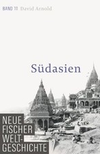 Neue Fischer Weltgeschichte. Band 11: Südasi...